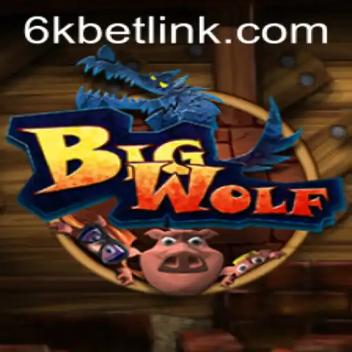 Discover the World of BigWolf: A Unique Gaming Experience with 6kbet