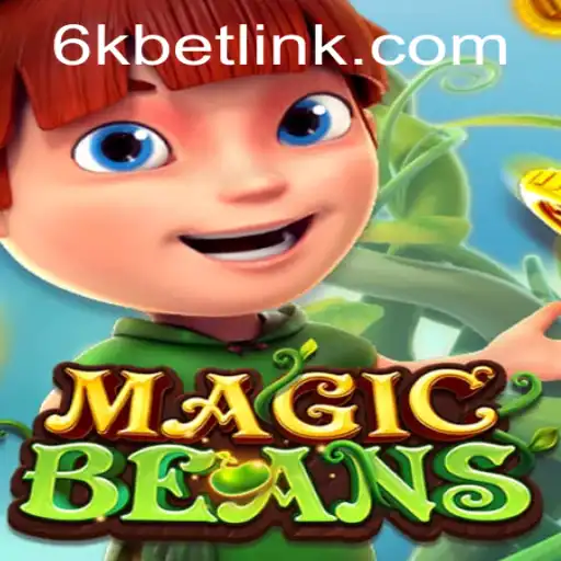 Exploring the Enchanting World of MAGICBEANS and the 6kbet Adventure