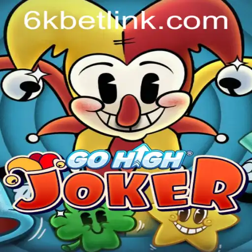Exploring the Exciting World of GoHighJoker and 6kbet