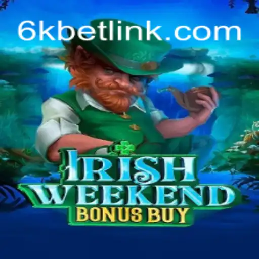 Explore the Exciting World of IrishWeekendBonusBuy with 6kbet