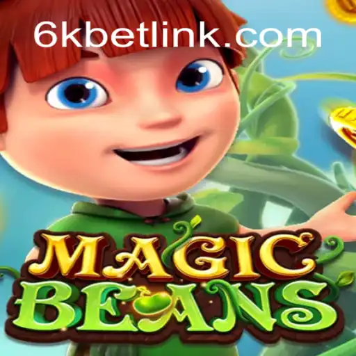 Exploring the Enchanting World of MAGICBEANS and the 6kbet Adventure