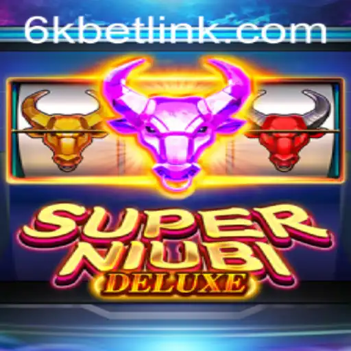 Discover the Exciting World of SuperNiubiDeluxe with 6kbet